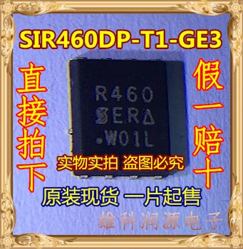 10buc SIR460DP-T1-GE3 SIR460DP SIR460 R460 QFN