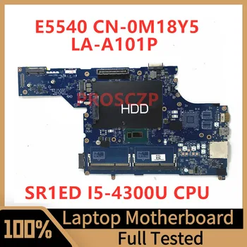 CN-0M18Y5 0M18Y5 M18Y5 Placa de baza Pentru DELL E5540 Laptop Placa de baza VAW50 LA-A101P Cu SR1ED I5-4300U CPU 100% Complet de Lucru Bine