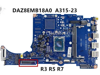 DA0Z8EMB8C0 Placa de baza Pentru Acer Aspire A315-23 Extensa 15 EX215-22 N18Q13 Laptop Placa de baza Cu R3 R5 R7