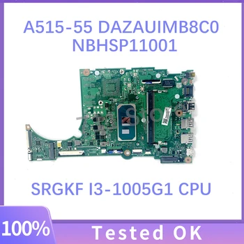 DAZAUIMB8C0 NBHSP11001 Placa de baza Pentru Acer Aspire A515-55 Laptop Placa de baza 4 GB Cu SRGKF I3-1005G1 CPU 100% Complet de Lucru Bine