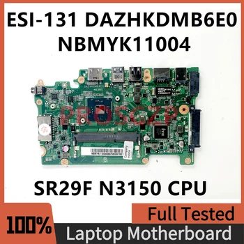 DAZHKDMB6E0 Noua Placa de baza Pentru Acer Aspire B116-MP B116-M ES1-131 Laptop Placa de baza NBMYK11004 Cu SR29F N3150 CPU 100% Test OK