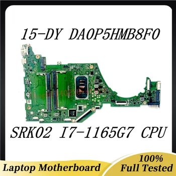 De înaltă Calitate, Placa de baza DA0P5HMB8F0 Pentru HP 15-DY 15T-DY 15S-FQ Laptop Placa de baza Cu SRK02 I7-1165G7 CPU 100% Testate Complet Bun