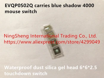 Nou Original 100% EVQP0S02Q poarta albastru shadow 4000 mouse-ul comutator rezistent la apa praf gel de siliciu cap eseu comutator 6*6*2.5