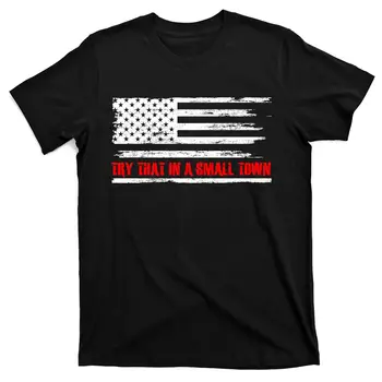 Încercați Că În Oraș Mic De Dificultate, Cu Steagul American Fan Al Muzicii Country T-Shirt